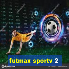 futmax sportv 2